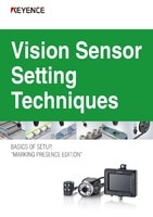 IV Series Vision Sensor Setting Techniques BASICS OF SETUP, "MARKING PRESENCE EDITION"